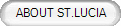 ABOUT ST.LUCIA